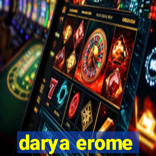 darya erome